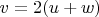 $v=2(u+w)$