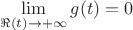 $\lim\limits_{\Re (t)\rightarrow +\infty}g(t)=0$