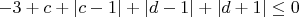 $-3+c+|c-1|+|d-1|+|d+1|\le 0$
