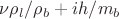 $\nu \rho_l/\rho_b+ih/m_b$