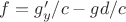 $f=g'_y/c-gd/c$