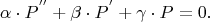 $$
\alpha \cdot P^{''} + \beta \cdot P^{'} + \gamma \cdot P = 0.
$$