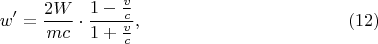 $$w'=\frac{2W}{mc}\cdot\frac{1-\frac vc}{1+\frac vc},\eqno(12)$$