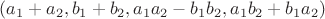 $(a_1+a_2,b_1+b_2,a_1a_2-b_1b_2,a_1b_2+b_1a_2)$