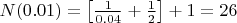 $N(0.01) = \left [ \frac{1}{0.04} + \frac{1}{2} \right ] + 1 = 26$