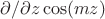 $\partial/\partial z \cos (mz)$
