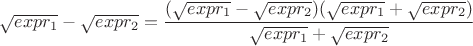 $\sqrt{expr_1}-\sqrt{expr_2}=\dfrac{(\sqrt{expr_1}-\sqrt{expr_2})(\sqrt{expr_1}+\sqrt{expr_2})}{\sqrt{expr_1}+\sqrt{expr_2}}$