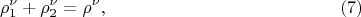 $$
\rho^\nu_1 + \rho^\nu_2 = \rho^\nu, \eqno     (7)
$$