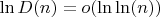 $\ln {D(n)}=o(\ln\ln(n))$
