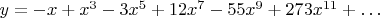 $y=-x+x^3-3x^5+12x^7-55x^9+273x^{11}+\ldots$