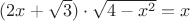 $(2x+\sqrt{3})\cdot\sqrt{4-x^2}=x$