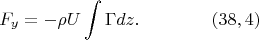 $$F_y = -\rho U\int\Gamma dz.  \qquad \qquad (38,4)$$