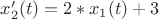 $x_2'(t)=2*x_1(t)+3$