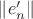$\| e'_n\|$