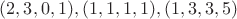 $(2, 3, 0, 1), (1, 1, 1, 1), (1, 3, 3, 5)$