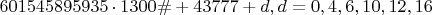 $601545895935\cdot1300\#+43777+d, d = 0, 4, 6, 10, 12, 16$