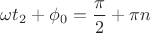 $\omega t_2 + \phi_0=\dfrac{\pi}{2}+\pi n$