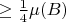 $\ge \frac14 \mu(B)$