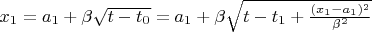$x_1=a_1+\beta\sqrt{t-t_0}=a_1+\beta \sqrt{t-t_1+\frac{(x_1-a_1)^2}{\beta^2}}$