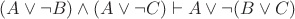 $(A\lor\lnot B)\land(A\lor\lnot C)\vdash A\lor\lnot(B\lor C)$