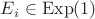 $E_i\in\mathrm{Exp}(1)$