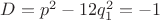 $D=p^2-12q_1^2=-1$