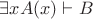 $\exists x A(x)\vdash B$