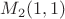 $M_2(1,1)$