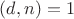 $(d,n)=1$