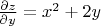 $\frac {\partial z} {\partial y} = x^2+2y$