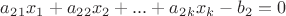 $a_2_1 x_1 + a_2_2 x_2 + ... + a_2_k x_k - b_2 = 0$