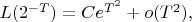 $L(2^{-T}) = Ce^{T^2} + o(T^2),$