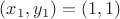 $(x_1, y_1)=(1,1)$ $(x_1, y_1)=(1,1)$