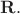 $\mathbf{R}.$