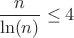 $\dfrac{n}{\ln(n)}\leq4$