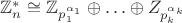 $\mathbb{Z}_n^\ast \cong \mathbb{Z}_{p_1^{\alpha_1}} \oplus \ldots \oplus {Z}_{p_k^{\alpha_k}}$