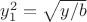 $y_1^2=\sqrt{y/b}$