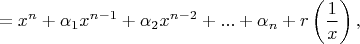 $$=x^n+\alpha_1x^{n-1}+\alpha_2x^{n-2}+...+\alpha_n+r\left(\frac1x\right),$$