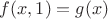 $f(x,1)=g(x)$