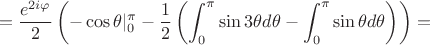 $$=\frac{e^{2i\varphi}}{2}\left(-\cos\theta \rvert_{0}^{\pi} - \frac12 \left(\int_{0}^{\pi} \sin{3\theta} d\theta - \int_{0}^{\pi} \sin\theta d\theta \right) \right)=$$
