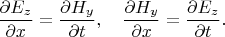 $$
\frac{\partial E_z}{\partial x}=\frac{\partial H_y}{\partial t},\quad
\frac{\partial H_y}{\partial x}=\frac{\partial E_z}{\partial t}.
$$