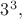 $3^3,$