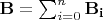 $\mathbf{B} = \sum_{i = 0}^{n} \mathbf{B_{i}} $
