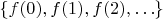 $\{f(0),f(1),f(2),\ldots\}$