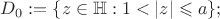 $D_0:=\{z\in {\Bbb H}: 1<|z|\leqslant a\};$