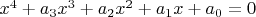 $x^4+a_3x^3+a_2x^2+a_1x+a_0=0$