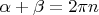 $\alpha + \beta =2\pi n$