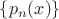 $\{p_n(x)\}$ $\{p_n(x)\}$