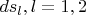 $ds_l,l=1,2$