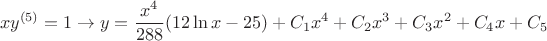 $$xy^{(5)}=1\to y=\frac{x^4}{288}(12\ln x-25)+C_1x^4+C_2x^3+C_3x^2+C_4x+C_5$$